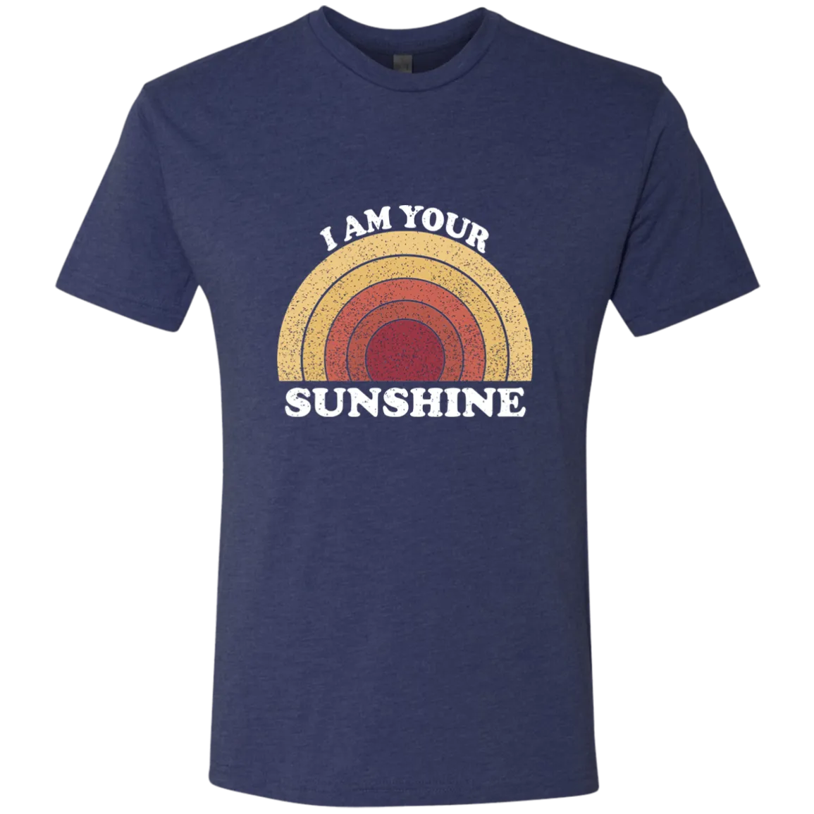 I am your Sunshine Triblend T-Shirt